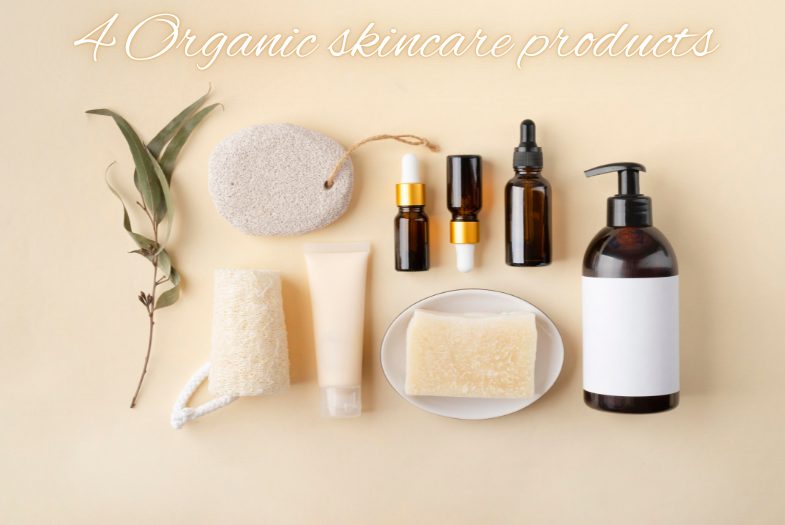4 Good Reasons To Use Organic Skincare Products