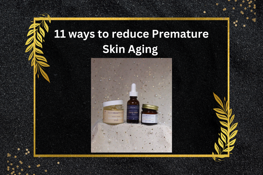 11 ways to reduce Premature Skin Aging